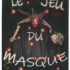 Pièce de théâtre « Le jeu du masque »