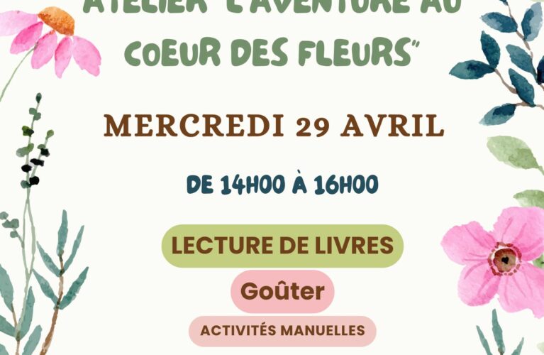 Atelier « L’aventure au cœur des fleurs »